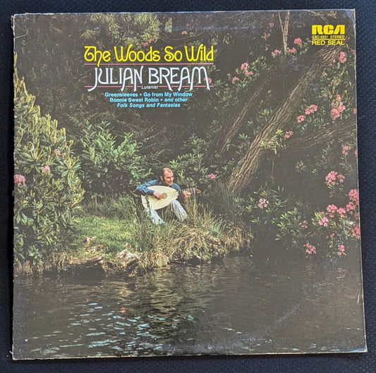 JULIAN BREAM The Woods So Wild LO Vinyl Record 1972 RCA Red Seal LSC-3331 (VG Vinyl, G+ Sleeve)